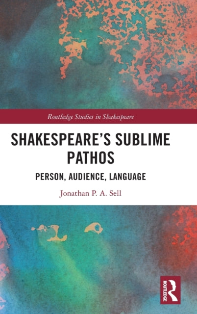 Book cover of: Shakespeare's Sublime Pathos. By: Jonathan P.A. Sell