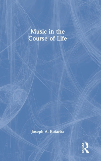 Book cover of: Music in the Course of Life. By: Joseph A. Kotarba