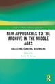 Book cover of: New Approaches to the Archive in the Middle Ages. By: Emily N. Savage
