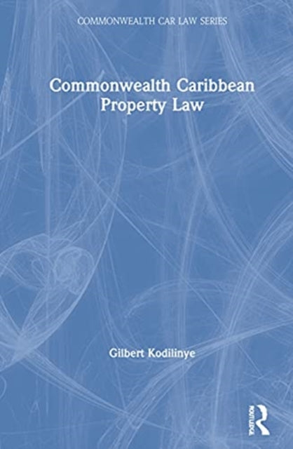 Book cover of: Commonwealth Caribbean Property Law. By: Gilbert Kodilinye
