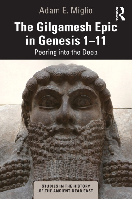 Book cover of: Gilgamesh Epic in Genesis 1-11. By: Adam Miglio