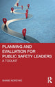 Book cover of: Planning and Evaluation for Public Safety Leaders. By: Shane Nordyke