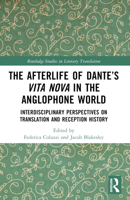 Book cover of: Afterlife of Dante’s Vita Nova in the Anglophone World. By: Federica Coluzzi