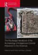Book cover of: Routledge Handbook of the Archaeology of Indigenous-Colonial Interaction in the Americas. By: Lee M. Panich