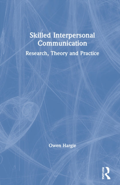 Book cover of: Skilled Interpersonal Communication. By: Owen Hargie