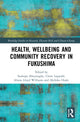 Book cover of: Health, Wellbeing and Community Recovery in Fukushima. By: Sudeepa Abeysinghe
