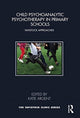 Book cover of: Child Psychoanalytic Psychotherapy in Primary Schools. By: Katie Argent