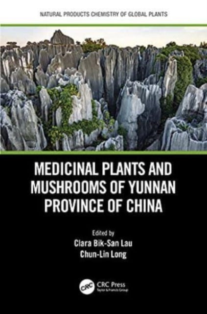 Book cover of: Medicinal Plants and Mushrooms of Yunnan Province of China. By: Clara Bik-San Lau
