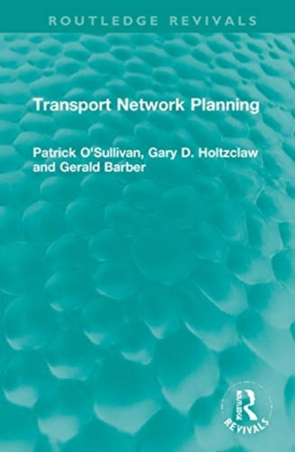 Book cover of: Transport Network Planning. By: Patrick Michael OSullivan