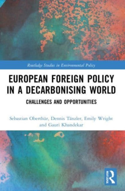 Book cover of: European Foreign Policy in a Decarbonising World. By: Sebastian Oberthür