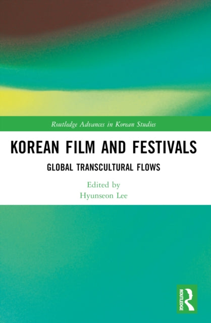 Book cover of: Korean Film and Festivals. By: Hyunseon Lee