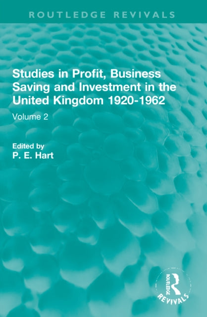 Book cover of: Studies in Profit, Business Saving and Investment in the United Kingdom 1920-1962. By: P. E. Hart