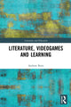 Book cover of: Literature, Videogames and Learning. By: Andrew Burn