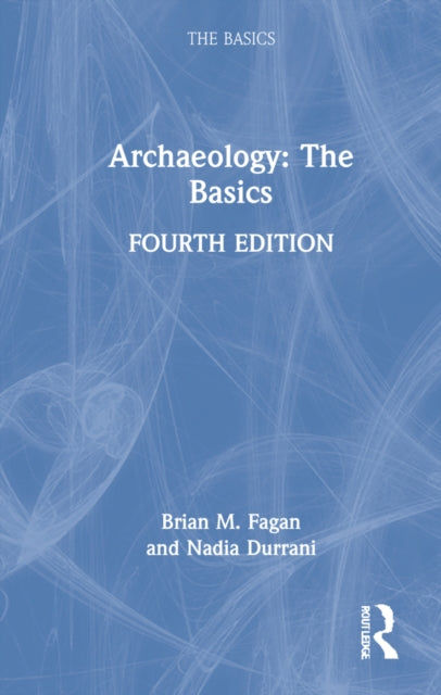 Book cover of: Archaeology: The Basics. By: Brian M. Fagan