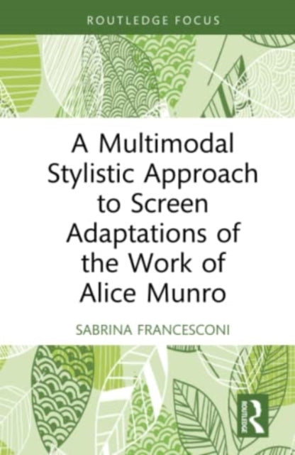 Book cover of: Multimodal Stylistic Approach to Screen Adaptations of the Work of Alice Munro. By: Sabrina Francesconi