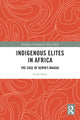 Book cover of: Indigenous Elites in Africa. By: Serah Shani