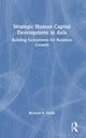 Book cover of: Strategic Human Capital Development in Asia. By: Richard R. Smith