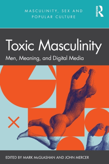 Book cover of: Toxic Masculinity. By: Mark McGlashan