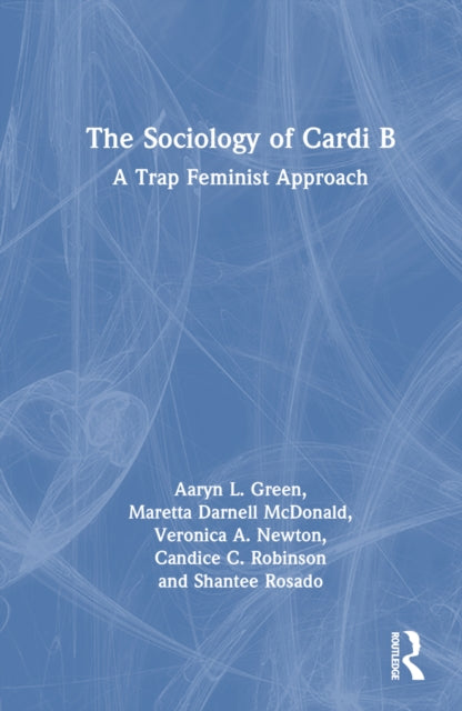 Book cover of: Sociology of Cardi B. By: Aaryn L. Green