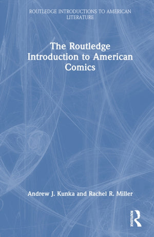 The Routledge Introduction to American Comics