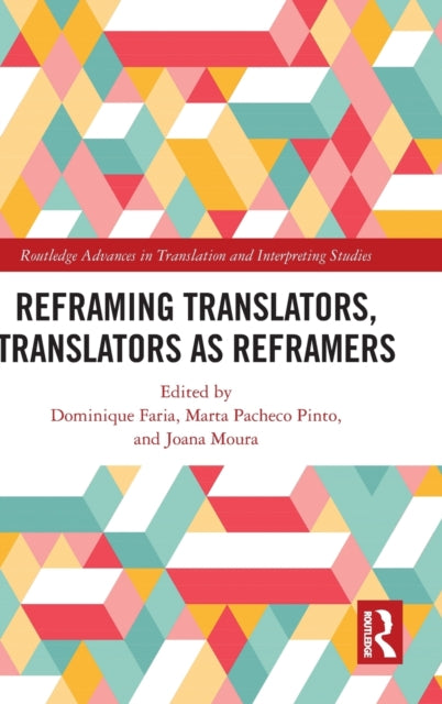 Book cover of: Reframing Translators, Translators as Reframers. By: Dominique Faria