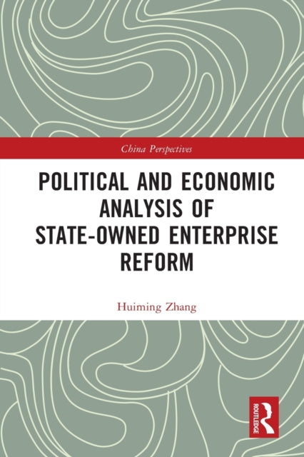 Book cover of: Political and Economic Analysis of State-Owned Enterprise Reform. By: Huiming Zhang