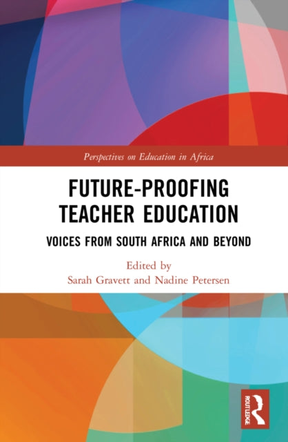 Book cover of: Future-Proofing Teacher Education. By: Sarah Gravett