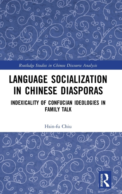 Book cover of: Language Socialization in Chinese Diasporas. By: Hsin-fu Chiu