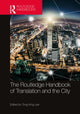 Book cover of: Routledge Handbook of Translation and the City. By: Tong King Lee
