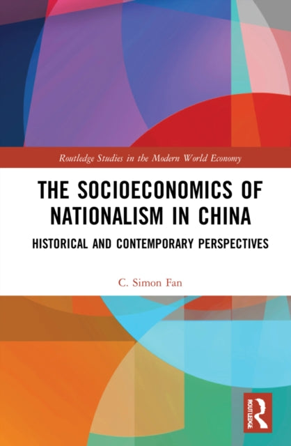 Book cover of: Socioeconomics of Nationalism in China. By: C. Simon Fan