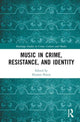Book cover of: Music in Crime, Resistance, and Identity. By: Eleanor Peters