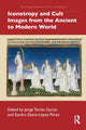 Book cover of: Iconotropy and Cult Images from the Ancient to Modern World. By: Jorge Tomás García