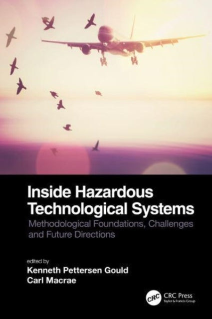 Book cover of: Inside Hazardous Technological Systems. By: Kenneth Pettersen Gould