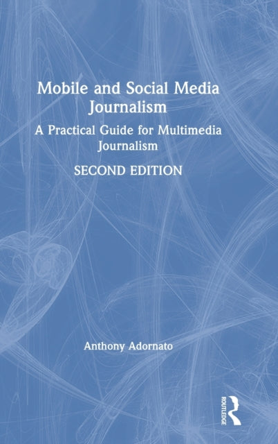 Book cover of: Mobile and Social Media Journalism. By: Anthony Adornato