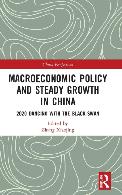 Book cover of: Macroeconomic Policy and Steady Growth in China. By: Xiaojing Zhang