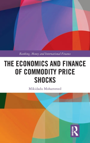 Economics and Finance of Commodity Price Shocks
