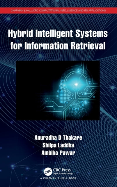 Book cover of: Hybrid Intelligent Systems for Information Retrieval. By: Anuradha Thakare