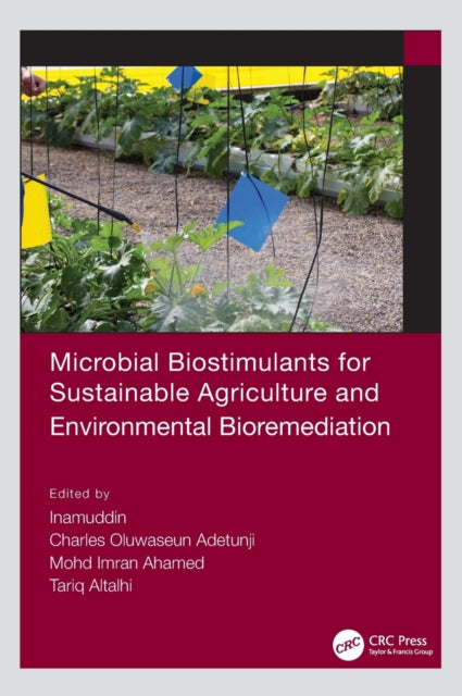 Book cover of: Microbial Biostimulants for Sustainable Agriculture and Environmental Bioremediation. By: Inamuddin