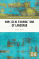 Book cover of: Non-Ideal Foundations of Language. By: Jessica Keiser
