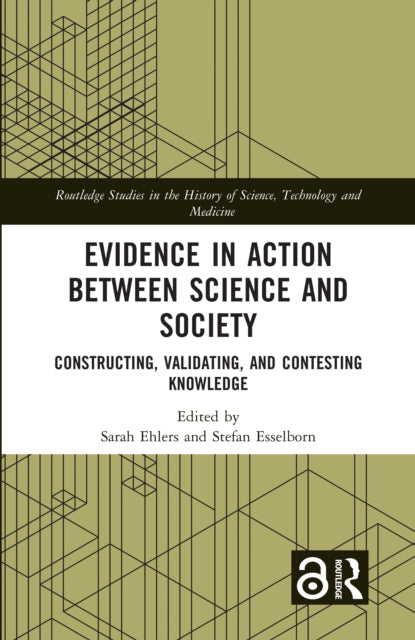 Book cover of: Evidence in Action between Science and Society. By: Sarah Ehlers