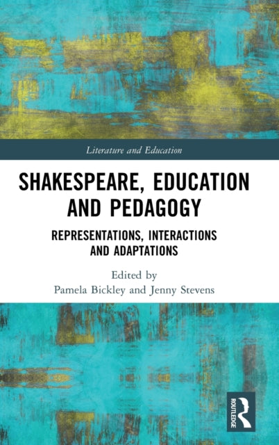 Shakespeare, Education and Pedagogy