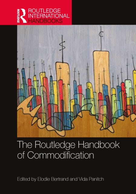 Book cover of: Routledge Handbook of Commodification. By: Elodie Bertrand