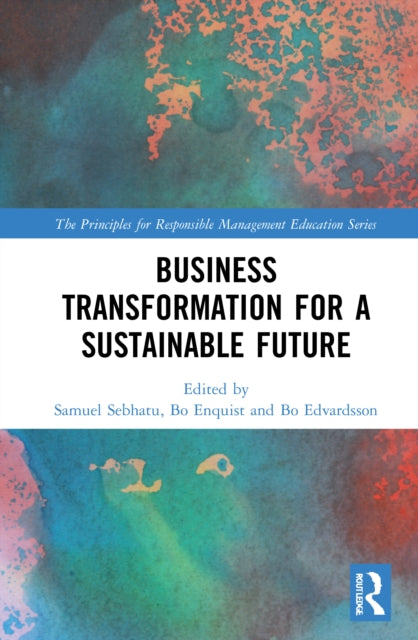 Book cover of: Business Transformation for a Sustainable Future. By: Samuel Petros Sebhatu