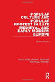 Book cover of: Popular Culture and Popular Protest in Late Medieval and Early Modern Europe. By: Michael A. Mullett