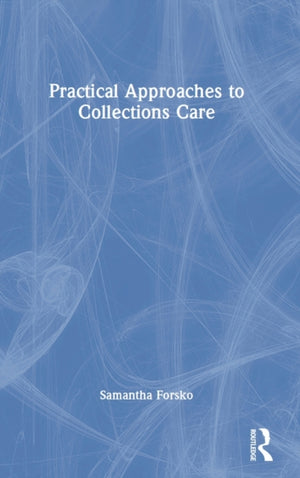 Practical Approaches to Collections Care