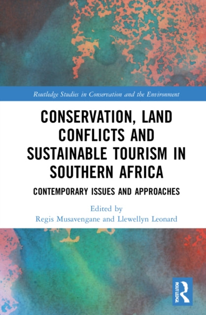 Book cover of: Conservation, Land Conflicts and Sustainable Tourism in Southern Africa. By: Regis Musavengane