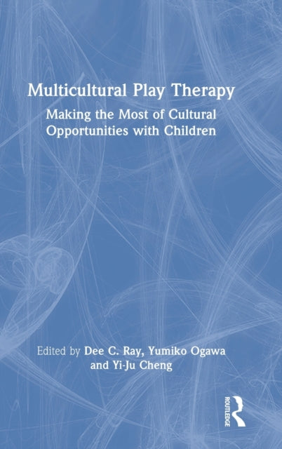 Book cover of: Multicultural Play Therapy. By: Dee C. Ray
