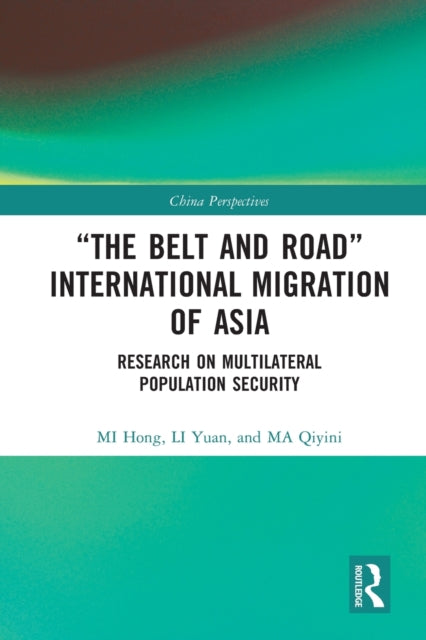 Book cover of: “The Belt and Road” International Migration of Asia. By: Hong Mi