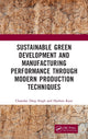 Book cover of: Sustainable Green Development and Manufacturing Performance through Modern Production Techniques. By: Chandan Deep Singh