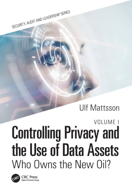 Book cover of: Controlling Privacy and the Use of Data Assets - Volume 1. By: Ulf Mattsson